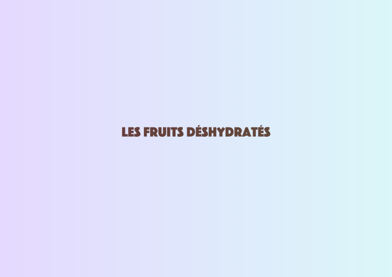 Les fruits déshydratés