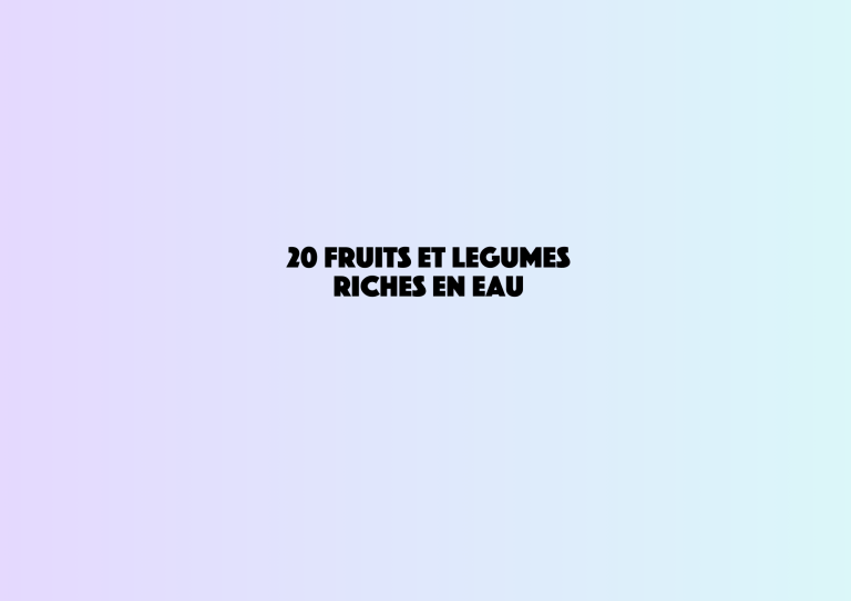 Les fruits et légumes riches en eau
